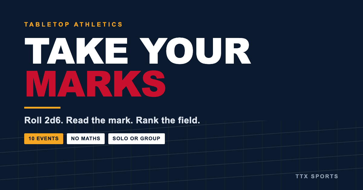 Take Your Marks - Tabletop Athletics, No Maths Required